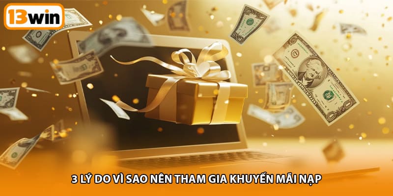 3 lý do vì sao nên tham gia khuyến mãi nạp 