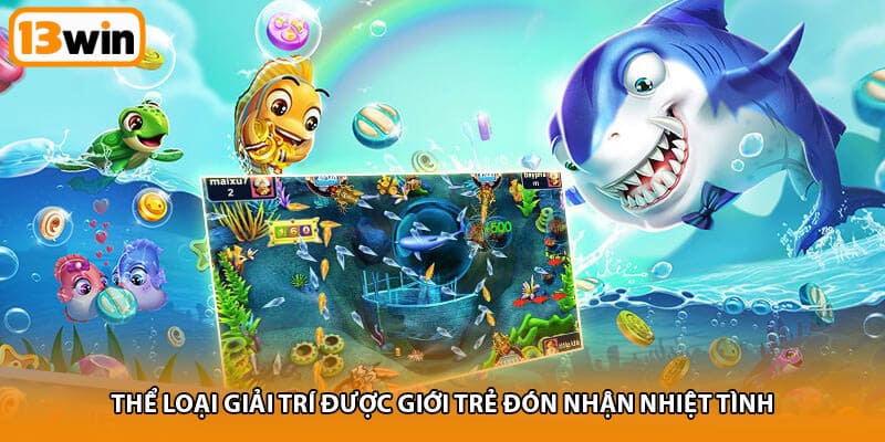 Thể loại giải trí được giới trẻ đón nhận nhiệt tình